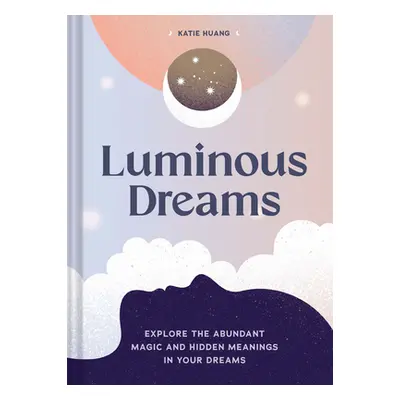 "Luminous Dreams: Luminous Dreams" - "" ("Huang Katie")