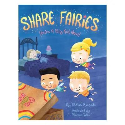 "Share Fairies: You're A Big Kid Now" - "" ("Kauppila Stefani")