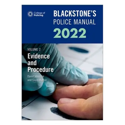 "Blackstone's Police Manuals Volume 2: Evidence and Procedure 2022" - "" ("Hutton Glenn (Private