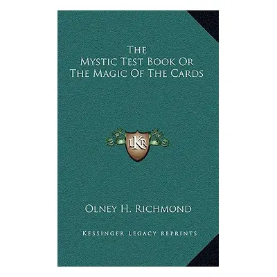 "The Mystic Test Book or the Magic of the Cards" - "" ("Richmond Olney H.")