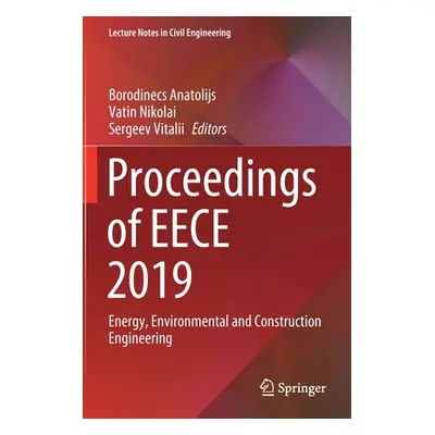 "Proceedings of Eece 2019: Energy, Environmental and Construction Engineering" - "" ("Anatolijs 