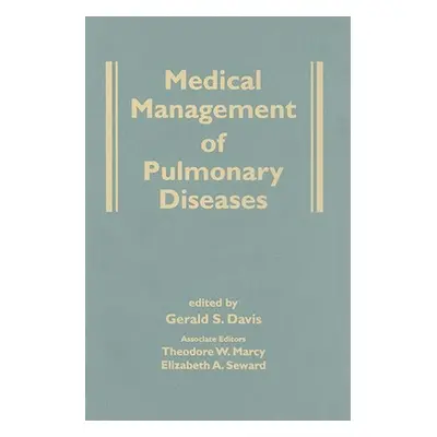 "Medical Management of Pulmonary Diseases" - "" ("Marcy Theodore")