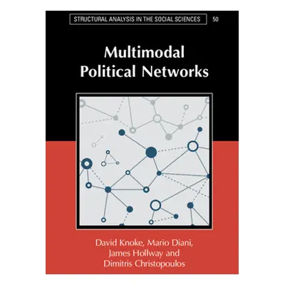 "Multimodal Political Networks" - "" ("Knoke David")