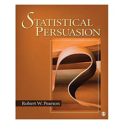 "Statistical Persuasion: How to Collect, Analyze, and Present Data... Accurately, Honestly, and 