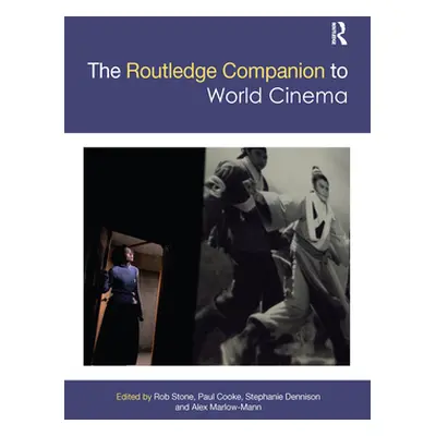 "The Routledge Companion to World Cinema" - "" ("Stone Rob")