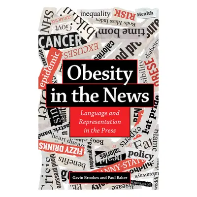 "Obesity in the News: Language and Representation in the Press" - "" ("Brookes Gavin")