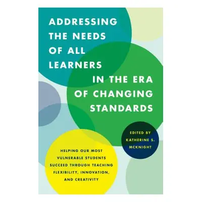 "Addressing the Needs of All Learners in the Era of Changing Standards: Helping Our Most Vulnera