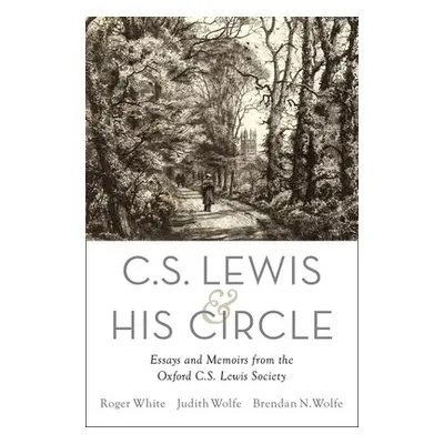 "C. S. Lewis and His Circle: Essays and Memoirs from the Oxford C.S. Lewis Society" - "" ("White