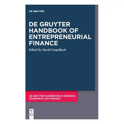 "de Gruyter Handbook of Entrepreneurial Finance" - "" ("Lingelbach David")