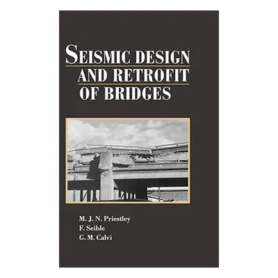 "Seismic Design and Retrofit of Bridges" - "" ("Priestley M. J. N.")