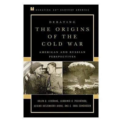 "Debating the Origins of the Cold War: American and Russian Perspectives" - "" ("Levering Ralph 