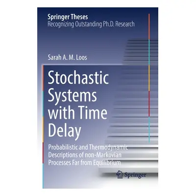 "Stochastic Systems with Time Delay: Probabilistic and Thermodynamic Descriptions of Non-Markovi