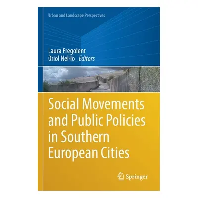 "Social Movements and Public Policies in Southern European Cities" - "" ("Fregolent Laura")