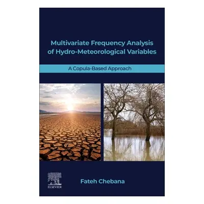 "Multivariate Frequency Analysis of Hydro-Meteorological Variables: A Copula-Based Approach" - "