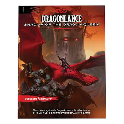 Dragonlance: Shadow of the Dragon Queen (Dungeons & Dragons Adventure Book) (Wizards RPG Team)