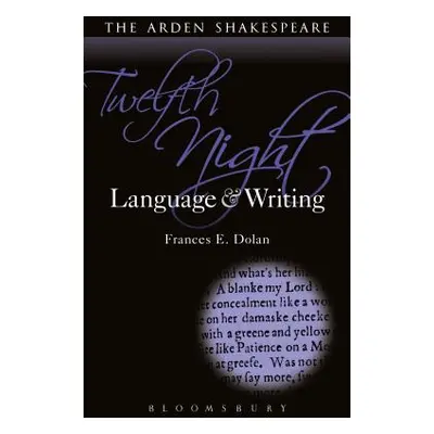 "Twelfth Night: Language and Writing" - "" ("Dolan Frances E.")