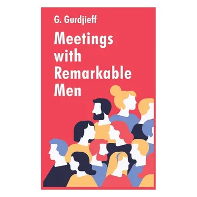 "Meetings with Remarkable Men" - "" ("G Gurdjieff")