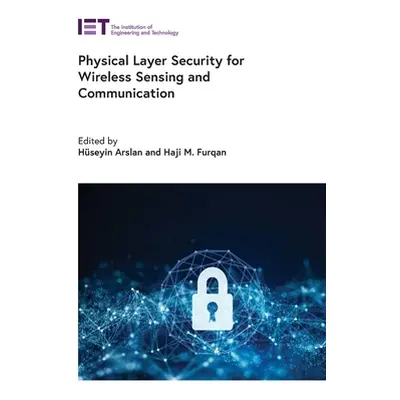 "Physical Layer Security for Wireless Sensing and Communication" - "" ("Arslan Hseyin")