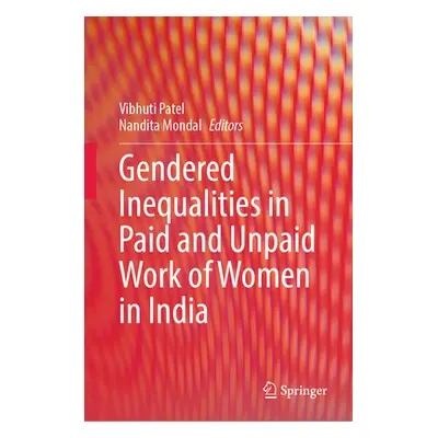 "Gendered Inequalities in Paid and Unpaid Work of Women in India" - "" ("Patel Vibhuti")