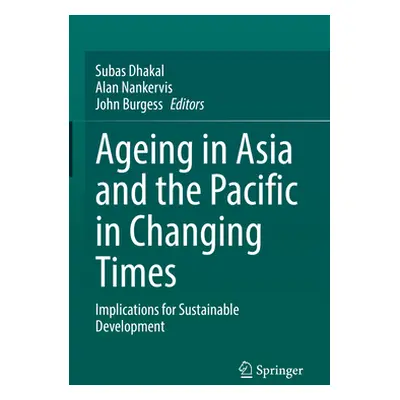 "Ageing Asia and the Pacific in Changing Times: Implications for Sustainable Development" - "" (