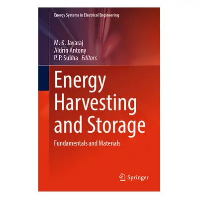 "Energy Harvesting and Storage: Fundamentals and Materials" - "" ("Jayaraj M. K.")