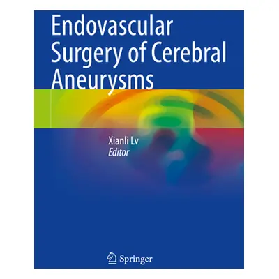 "Endovascular Surgery of Cerebral Aneurysms" - "" ("LV Xianli")