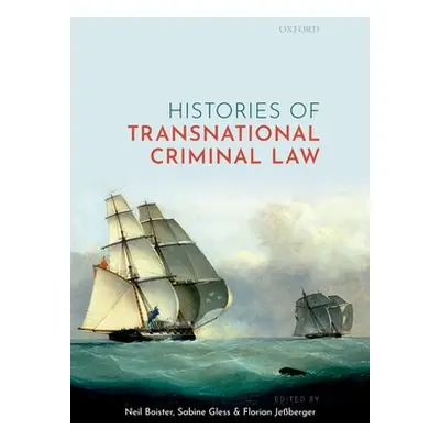 "Histories of Transnational Criminal Law" - "" ("Boister Neil")