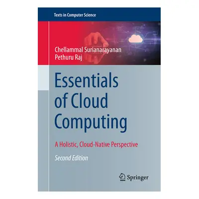 "Essentials of Cloud Computing: A Holistic, Cloud-Native Perspective" - "" ("Surianarayanan Chel