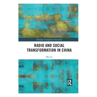 "Radio and Social Transformation in China" - "" ("Lei Wei")