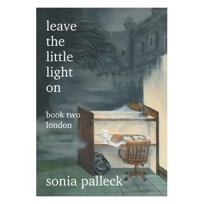 "Leave the Little Light On, Book Two: London" - "" ("Palleck Sonia")