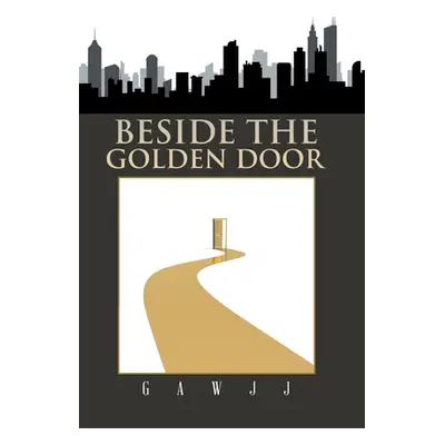 "Beside the Golden Door" - "" ("Gawjj")