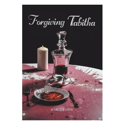 "Forgiving Tabitha" - "" ("Lanes Marcy")