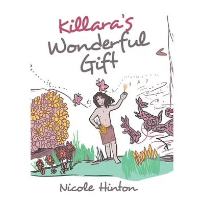 "Killara's Wonderful Gift" - "" ("Hinton Nicole")