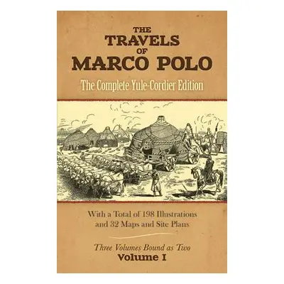 "The Travels of Marco Polo, Volume I: The Complete Yule-Cordier Edition" - "" ("Polo Marco")