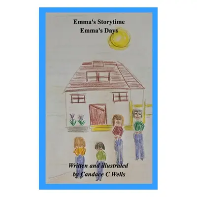 "Emma's Days: Emma's Storytime" - "" ("Wells Candace C.")