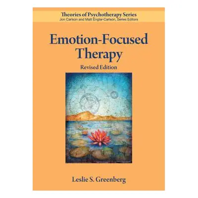 "Emotion-Focused Therapy" - "" ("Greenberg Leslie S.")