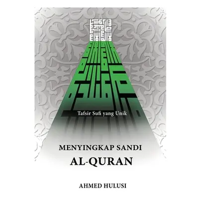 "Menyingkap Sandi Al-Qur'an: Tafsir Sufi yang Unik" - "" ("Hulusi Ahmed")