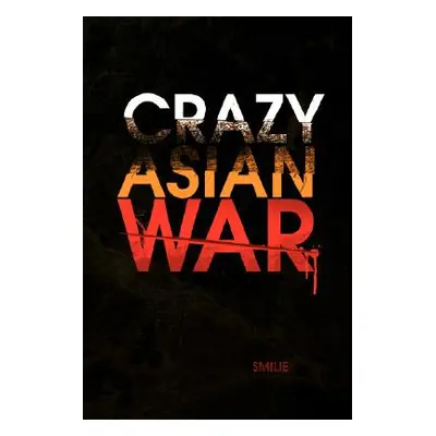 "Crazy Asian War" - "" ("Smilie")