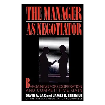 "Manager as Negotiator" - "" ("Lax David a.")