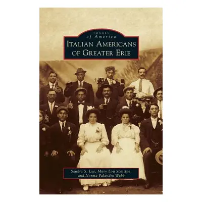 "Italian Americans of Greater Erie" - "" ("Lee Sandra S.")