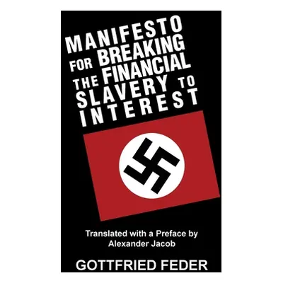 "Manifesto for Breaking the Financial Slavery to Interest" - "" ("Feder Gottfried")