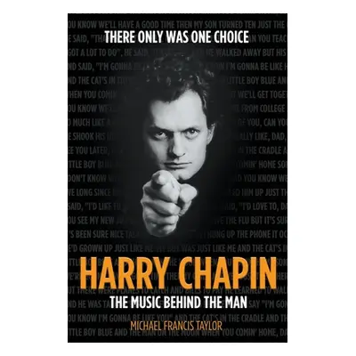 "Harry Chapin: The Music Behind the Man" - "" ("Taylor Michael Francis")