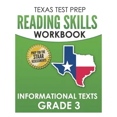 "TEXAS TEST PREP Reading Skills Workbook Informational Texts Grade 3: Preparation for the STAAR 