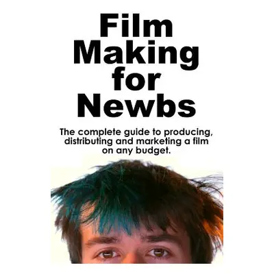 "Film Making for Newbs" - "" ("Lawrence Kyle")