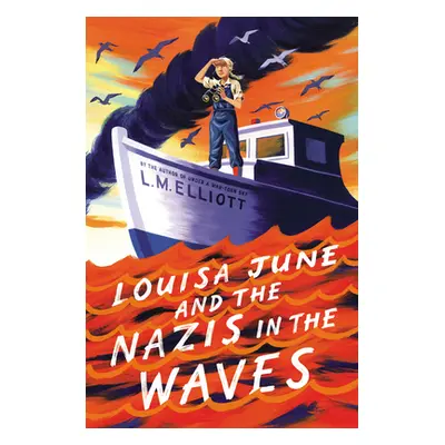 "Louisa June and the Nazis in the Waves" - "" ("Elliott L. M.")