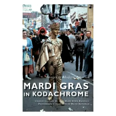 "Mardi Gras in Kodachrome" - "" ("Cassady Charles Jr.")