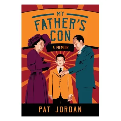 "My Father's Con: A Memoir" - "" ("Jordan Pat")