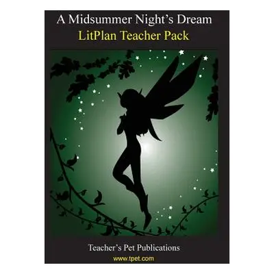 "Litplan Teacher Pack: A Midsummer Night's Dream" - "" ("Collins Mary B.")