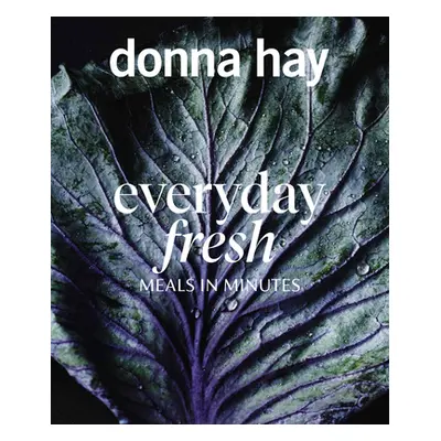 "Everyday Fresh: Meals in Minutes" - "" ("Hay Donna")