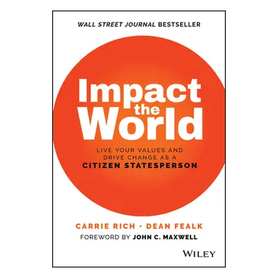 "Impact the World: Live Your Values and Drive Change as a Citizen Statesperson" - "" ("Rich Carr